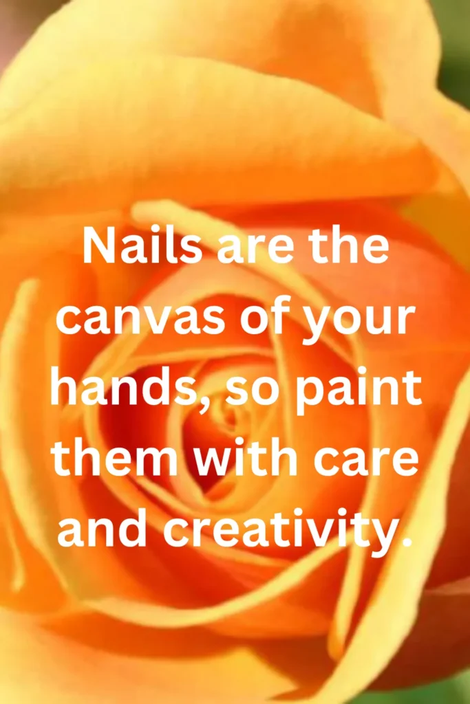 Nails are the canvas of your hands, so paint them with care and creativity.
