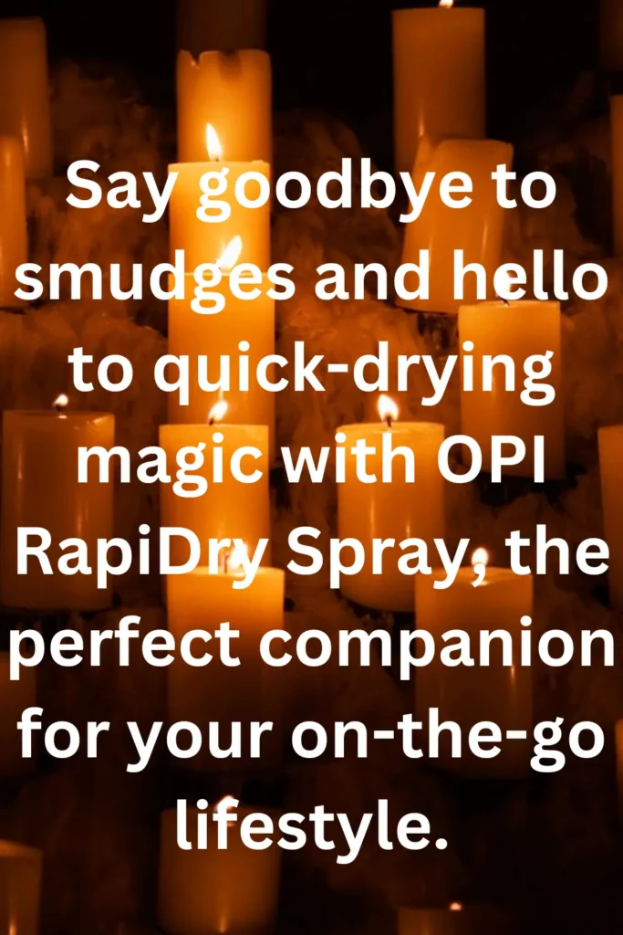 - Say goodbye to smudges and hello to quick-drying magic with OPI RapiDry Spray, the perfect companion for your on-the-go lifestyle.
